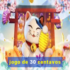 jogo de 30 centavos